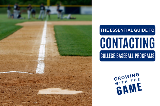 The Essential Guide to Contacting College Baseball Programs: For Parents and Athletes Who Want to Get Recruited